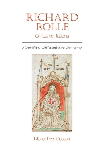 Richard Rolle: On Lamentations: A Critical Edition with Translation and Commentary (Exeter Medieval Texts and Studies