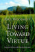 Living Toward Virtue