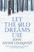Let the Old Dreams Die