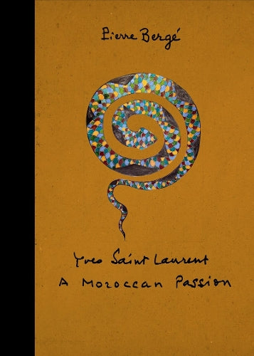 Yves Saint Laurent: a Moroccan Passion