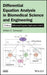 Differential Equation Analysis in Biomedical Science and Engineering