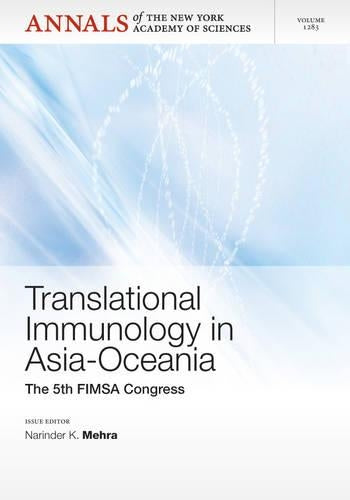 Translational Immunology in Asia-Oceania: The 5th International Congress of the Federation of Immunological Societies of Asia-Oceania, Volume 1283 (Annals of the New York Academy of Sciences
