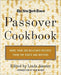 The New York Times Passover Cookbook: More Than 200 Delicious Recipes Fr om Top Chefs And Writers
