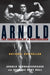 Arnold: the Eduction of a Bodybuilder