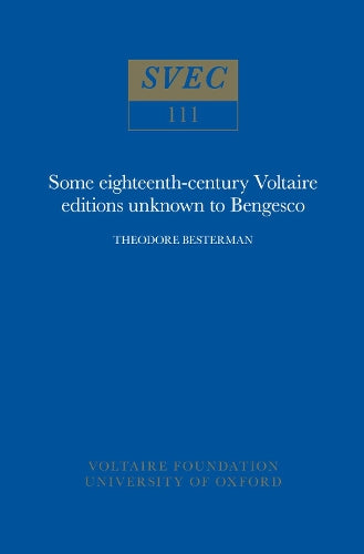 Some Eighteenth-Century Voltaire Editions Unknown to Bengesco