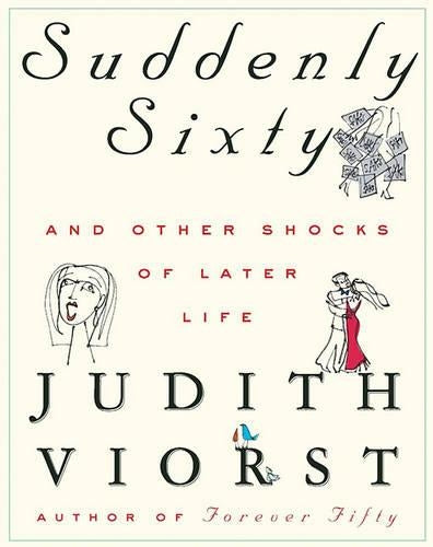 Suddenly Sixty and Other Shocks of Later Life