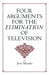Four Arguments for the Elimination of Television