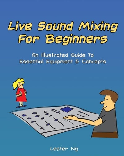 Live Sound Mixing For Beginners