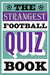 The Strangest Football Quiz Book