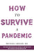 How to Survive a Pandemic