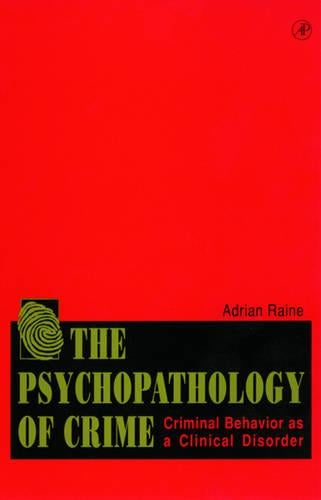 The Psychopathology of Crime