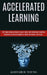 Accelerated Learning