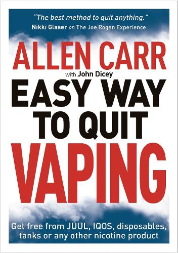 Allen Carr's Easy Way to Quit Vaping: Get Free from JUUL, IQOS, Disposables, Tanks or any other Nicotine Product (Allen Carr's Easyway, 31