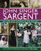 John Singer Sargent: His Life and Works in 500 Images