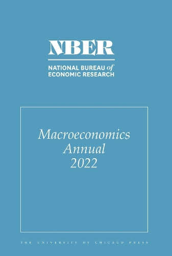 NBER Macroeconomics Annual, 2022: Volume 37 (Volume 37) (National Bureau of Economic Research Macroeconomics Annual