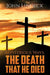 Mysterious Ways: The Death That He Died