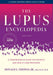 The Lupus Encyclopedia: A Comprehensive Guide for Patients and Health Care Providers (A Johns Hopkins Press Health Book