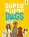 DOGS: Super Talented Dogs
