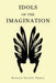 Idols of the Imagination