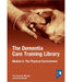 The Dementia Care Training Library: Module 6