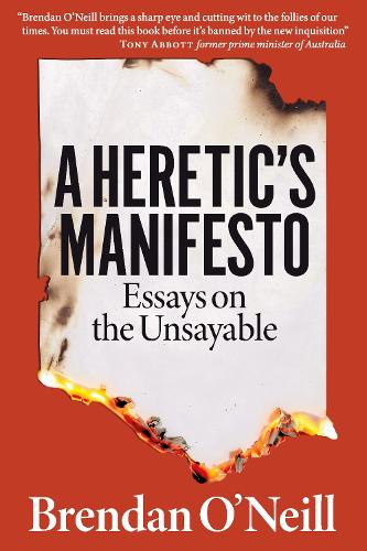 A Heretic's Manifesto