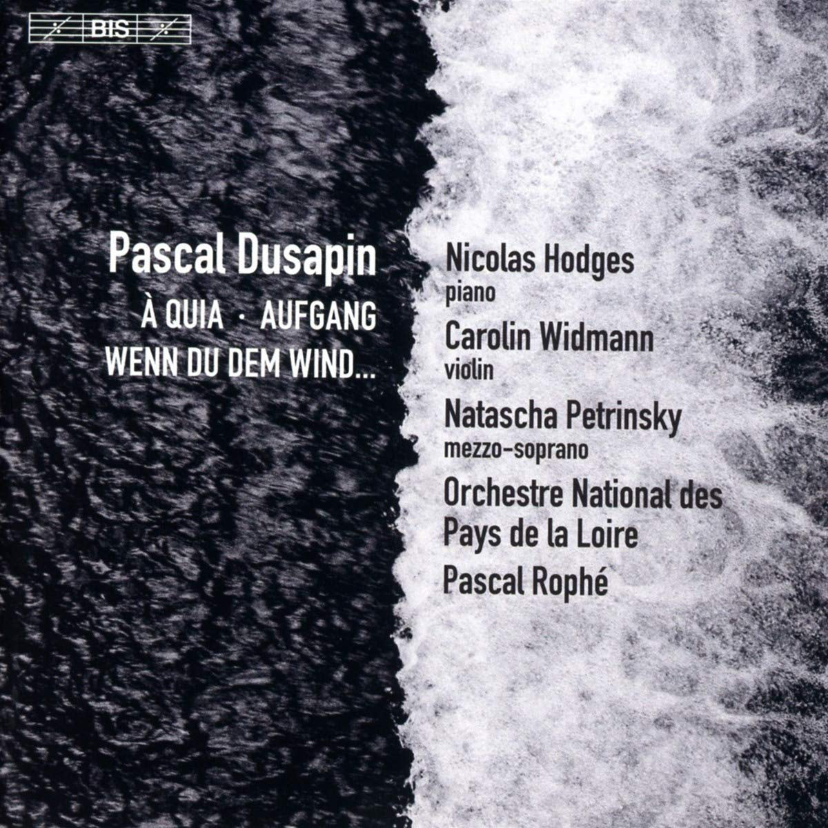 Pascal Dusapin: A Quia/Aufgang/Wenn Du Dem Wind...