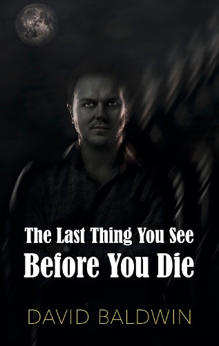 The Last Thing You See Before You Die