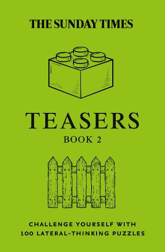 The Sunday Times Teasers Book 2: Challenge yourself with 100 lateral-thinking puzzles (The Sunday Times Puzzle Books