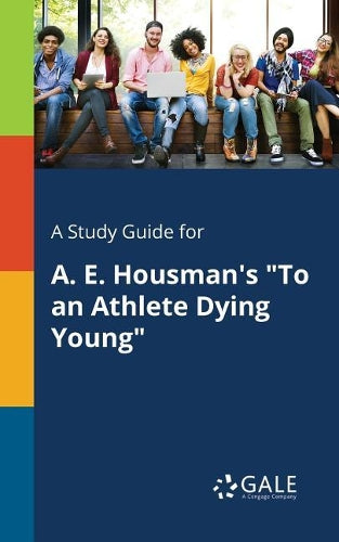 A Study Guide for A. E. Housman's "To an Athlete Dying Young"