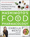Hashimoto’s Food Pharmacology