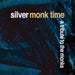 Silver Monk Time: A Tribute to the Monks