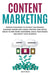 Content Marketing: Proven Strategies to Attract an Engaged Audience Online with Great Content and Social Media to Win More Customers, Build your Brand ... your Business (3) (Marketing and Branding