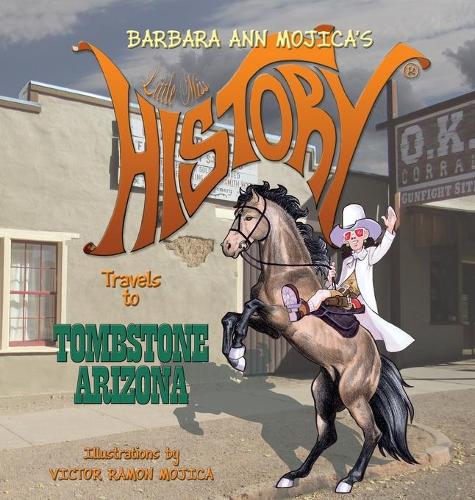 Little Miss HISTORY Travels to TOMBSTONE ARIZONA (11