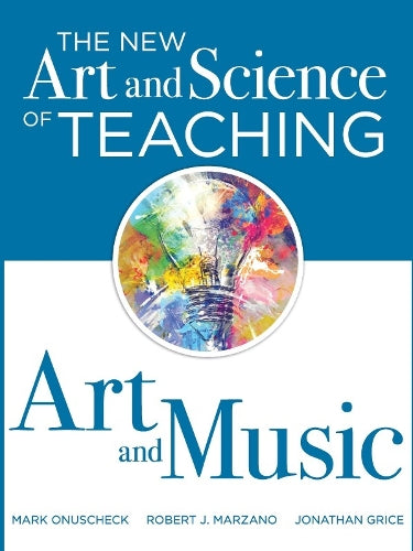 The New Art and Science of Teaching Art and Music