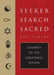 Seeker, the Search, the Sacred