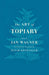The Art of Topiary