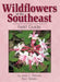 Wildflowers of the Southeast Field Guide (Wildflower Identification Guides