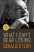What I Can't Bear Losing