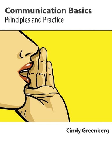 Communication Basics: Principles and Practice