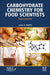 Carbohydrate Chemistry for Food Scientists