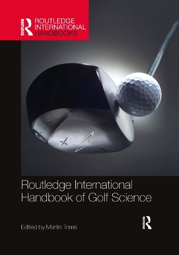 Routledge International Handbook of Golf Science (Routledge International Handbooks