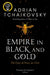 Empire in Black and Gold