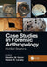 Case Studies in Forensic Anthropology