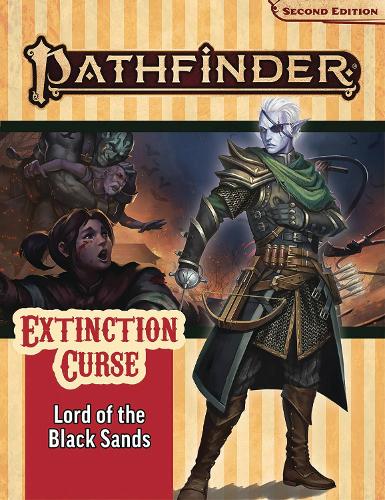 Pathfinder Adventure Path. Lord of the Black Sands (Extinction Curse 5 of 6) (P2