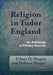 Religion in Tudor England: An Anthology of Primary Sources (Documents of Anglophone Christianity