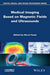 Medical Imaging Based on Magnetic Fields and Ultrasounds