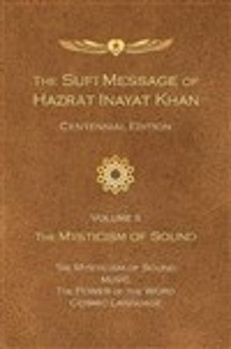 The Sufi Message of Hazrat Inayat Khan Vol. 2 Centennial Edition
