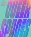 Queer Spaces