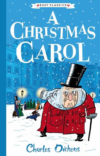 Charles Dickens: A Christmas Carol (Easy Classics): The Charles Dickens Children's Collection (Easy Classics