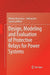 Design, Modeling and Evaluation of Protective Relays for Power Systems